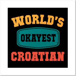 Worlds Okayest Croatian Posters and Art